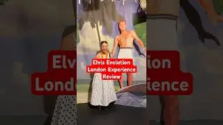 Elvis Evolution Experience in London Review
