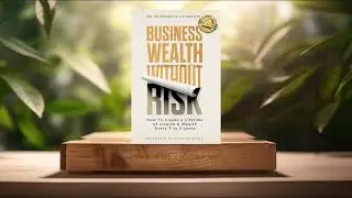 [Review] Business Wealth Without Risk (Roland Frasier) Summarized.