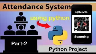 smart attendance system for student with python|python project|Qr Attendance|QrCode Scanner|part-2