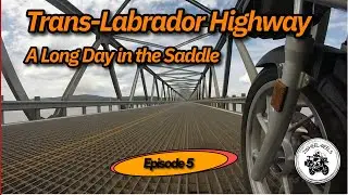 Trans-Labrador Ep5: Red Bay to Goose Bay &ndash; A Long Day in the Saddle