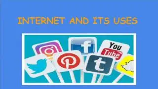 Internet and its uses class5