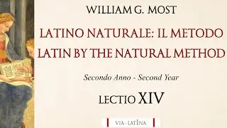 Lectio XIV, 2nd Year - Latin by the Natural Method