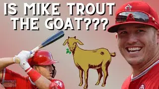 Will Mike Trout Be The Best Player Of All-Time?