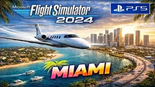 MICROSOFT FLIGHT SIMULATOR 2024 ✈️ PS5 | USA Tour 🇺🇸 #03 - WELCOME to Miami ⛱🏄🏽‍♂️🐊