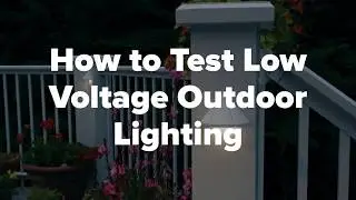 How to Test Low Voltage Outdoor Lighting | Michigan Outdoor Lighting Expert