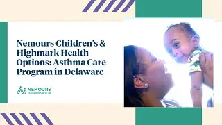 Nemours Children's & Highmark Health Options: Asthma Care Program in Delaware
