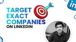 How to Target Specific Companies on LinkedIn Ads (B2B Account-Based Targeting)