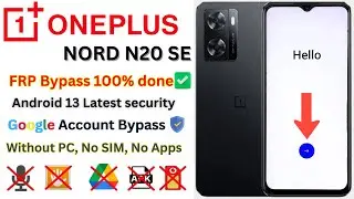 -New OnePlus Nord N20 SE FRP Bypass 2024 [Without PC] All OnePlus Android 13 Google Account ✅GMail!