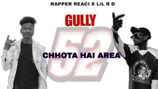 ll CHHOTA HAI AREA ll RAPPER REACI X LIL RD ll RAP SONG ll CG10 BOYS ll 2K23 ll