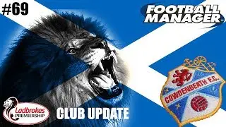 FM18 - Cowdenbeath FC - Let's Play - Season Four - Club Update - SPL