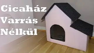 Cicaház varrás nélkül - Cat house without sewing