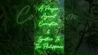 A Prayer Against Corruption & Injustice in the Philippines #Prayer #Philippines #Justice