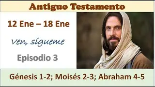 3. ANTIGUO TESTAMENTO / VEN, SIGUEME / 12 ENE. - 18 ENE