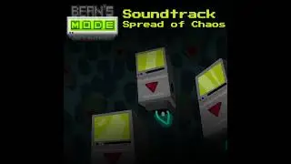 Bean'sMode OST - Spread Of Chaos
