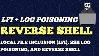 Local File Inclusion (LFI), SSH Log Poisoning, And Reverse Shell