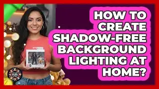 How To Create Shadow-Free Background Lighting At Home?