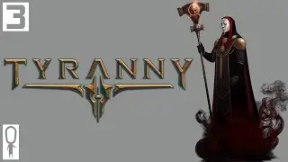 Tyranny Gameplay Lets Play Part 3 - Pelox Tyrel