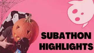 Halloween Subathon Highlights!