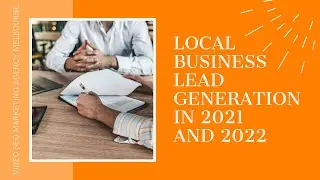 Video SEO Marketing Agency Melbourne - Local Business Lead Generation in 2021 & 2022