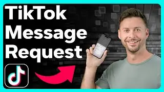 How To Check Message Requests On TikTok