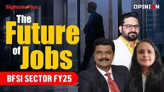 The Future of Jobs in BFSI Sector for FY25 | Banking, Financial Services and Insurance