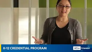 UCLA Extension Student Stories: The K-12 Credential Program