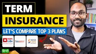 Comparing Top 3 Term Insurance Plans in India | Which one is Best Term Insurance for You?