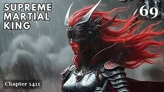 Supreme Martial King   Episode 69 Audio   Warrior Lore Audiobook