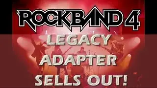 Rock Band 4 News Recap Xbox Legacy Adapter Sold Out & Xbox One Digital Pre-Orders Live!