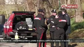 IL MISTERO DEL LAGO. SOMMOZZATORI AL LAVORO: SI CERCA IL CORPO DI UNA DONNA | 17/01/2025