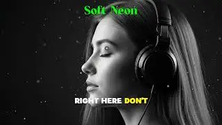 Soft Neon R&B Songs 2025