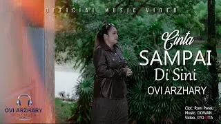 CINTA SAMPAI DISINI | OVI ARZHARY (Official Music Video 2026)