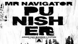 Punisher vs Mr. Navigator (Armin van Buuren Mashup)