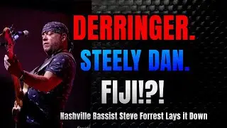 He Played with Rick Derringer! Nashville Bassist Steve Forrest Tells ALL Steely Dan, Fiji & more!