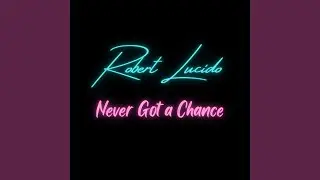 Never Got A Chance