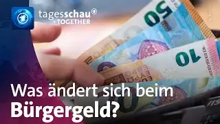 Sozialreform: Was ändert sich beim Bürgergeld? | tageschau together
