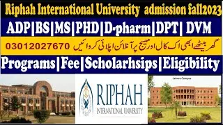 Riphah international University fall 2023|D-pharm|DVM|DPT| Fee| Scholarships| Programs| eligibility