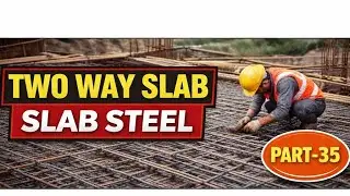Part-35 How to Calculate Slab Steel reinforcement Details