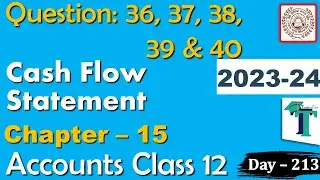 Solution of Questions 36 37 38 39 & 40 Cash Flow Statement Chapter 15 Accounts class 12 PSEB Day 213