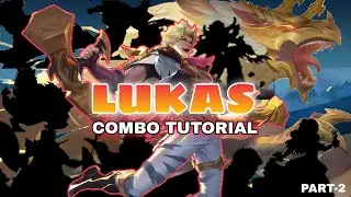 Lukas Combo Tutorial 2025: Use Vigor Stacks for High Damage (Part-2)