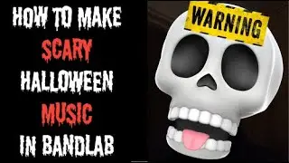 BandLab - How To Create Scary Halloween Music - WARNING!