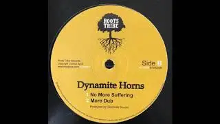 No More Suffering - Dynamite Horns - Roots Tribe Produced by Slimmah Sound RTR008B