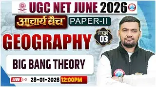 UGC NET Geography 2026 | Big Bang Theory | UGC NET Paper 1 Geography Demo Class 03