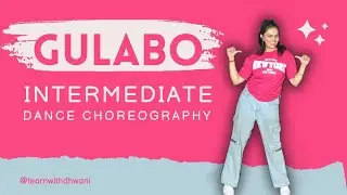 Gulabo | Intermediate Dance Choreography | #LearnWithDhwani