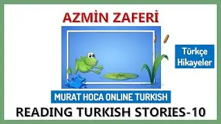 Reading Turkish Story 10 (B1-B2-C1) - T&uuml;rk&ccedil;e Hikaye Okuma 9 -Azmin Zaferi -  تعلم التركية - турецкий
