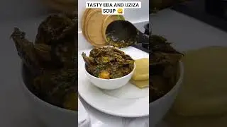 TASTY EBA AND UZIZA SOUP😋#cooking #food #viralshorts #foodshorts