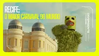 Recife: o maior carnaval do mundo | Ag&ecirc;ncia Divergente