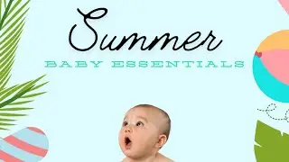 Baby Summer Essentials