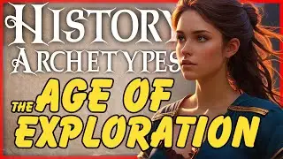 The Age of Exploration History Archetype No. 3  #Authortube #writingtips #fantasywriting
