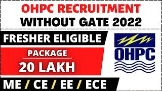 OHPC Recruitment 2022 | Without GATE | Package 20 Lakh | Fresher's | PSU Job | Latest Jobs 2022